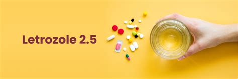 Benefits of Letrozole 2.5mg