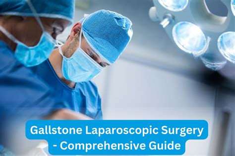 Gallstone Operation Overview