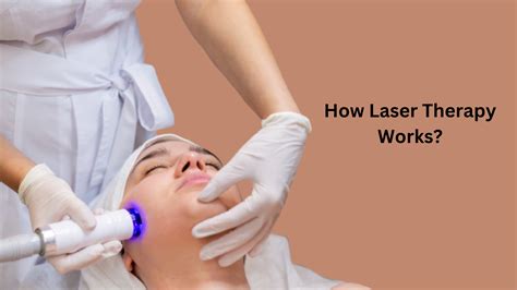 How Laser Treatment Works