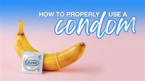 How to Use Condoms Correctly