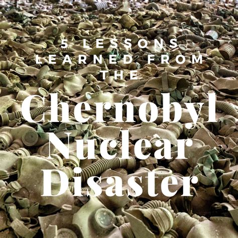 Lessons Learned from Chernobyl Disaster
