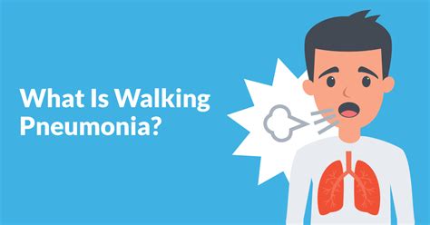 Living with Walking Pneumonia