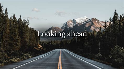 Looking Ahead