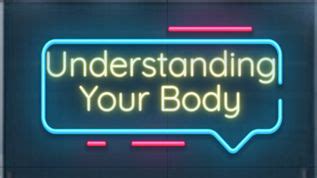 Understanding Your Body Changes