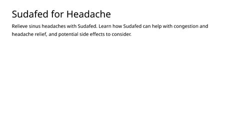 Alleviating Sudafed headaches