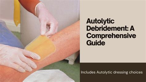 Autolytic debridement