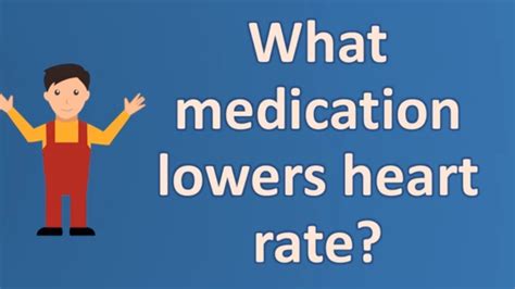 benefits of medications to slow heart rate