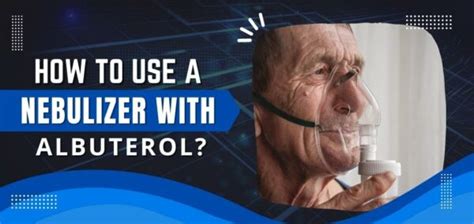 how to use albuterol nebulizer