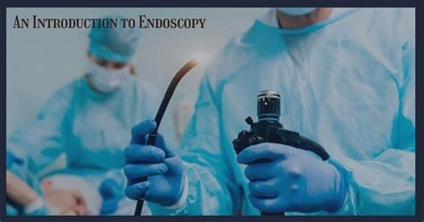Introduction to Endoscopy