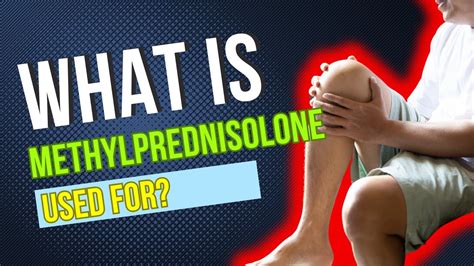 Methylprednisolone Applications