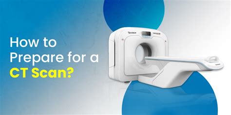 Preparation for a CT scan