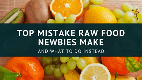 raw food mistakes