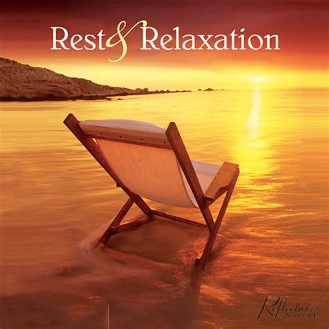 rest and relaxation