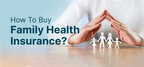 Steps to Buy Family Health Cover